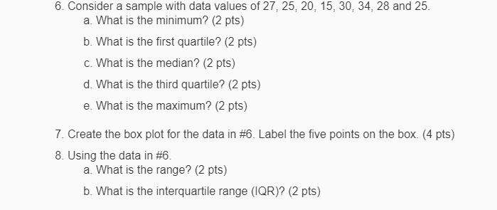 6. Consider a sample with data values of 27, 25, 20, 15,