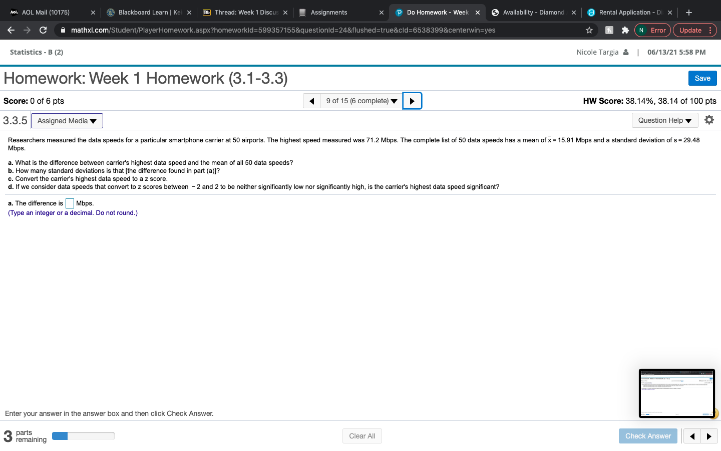 mathxl.com/Student/PlayerHomework.aspx?homeworkld=599357155&questionld=24&flushed=true&cld=6538399&centerwin=yes R AN Error Update : Statistics - B (2) Nicole Targia