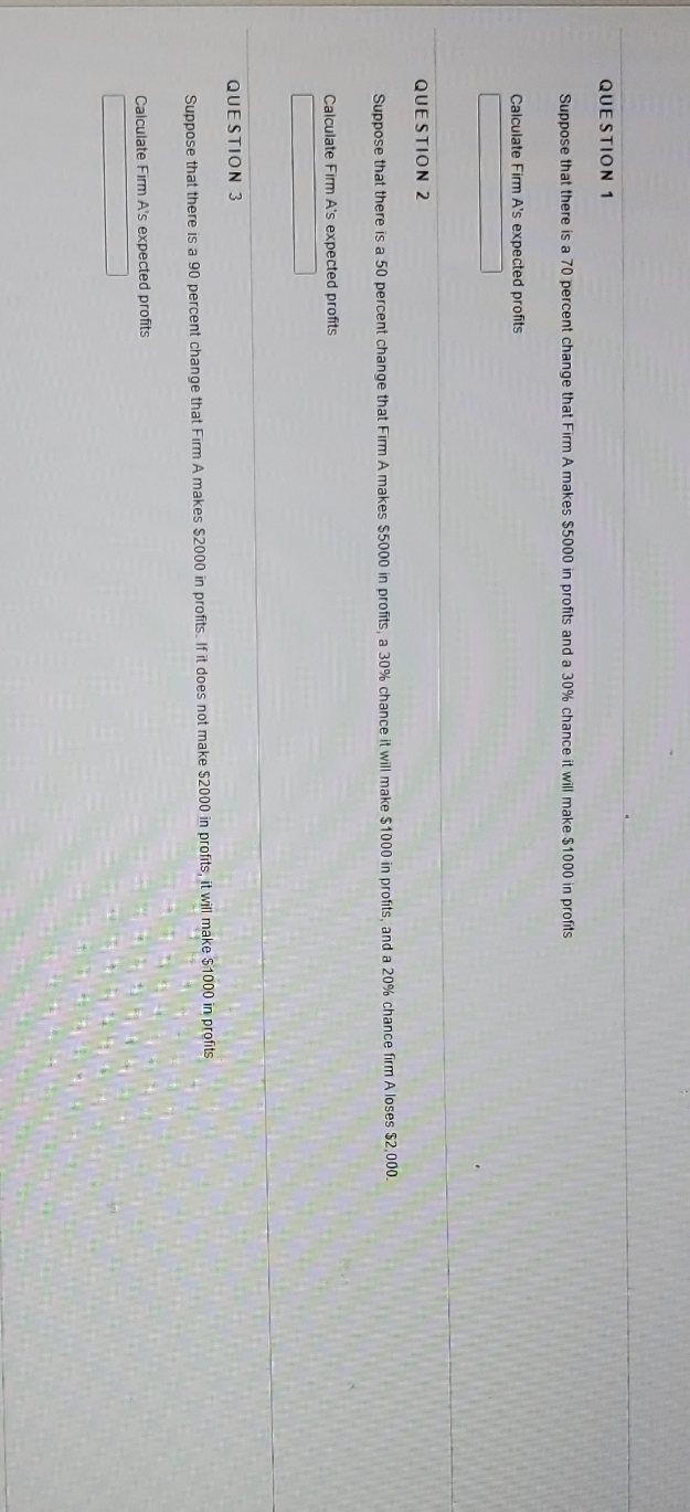 please help QUESTION 1 Suppose that there is a 70 percent change