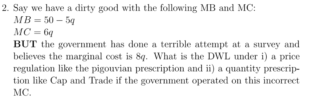 please answer 2. Say we have a dirty good with the following