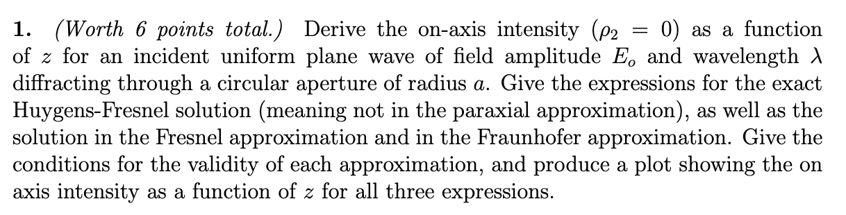  1. (Worth 6 points total.) Derive the on-axis intensity (p2 =