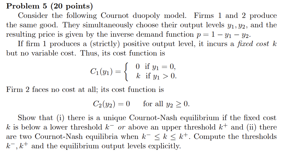  Problem 5 (20 points) Consider the following Cournot dquoly model. Firms
