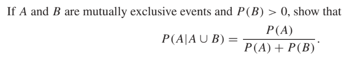 If A and B are mutually exclusive events and P (B) >