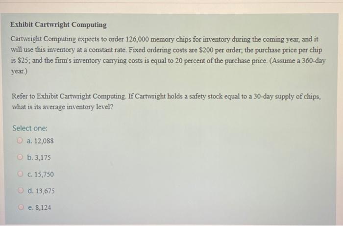 asap please Exhibit Cartwright Computing Cartwright Computing expects to order 126,000 memory