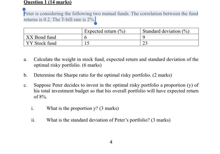  Question 1 (14 marks) Peter i r is considering the following
