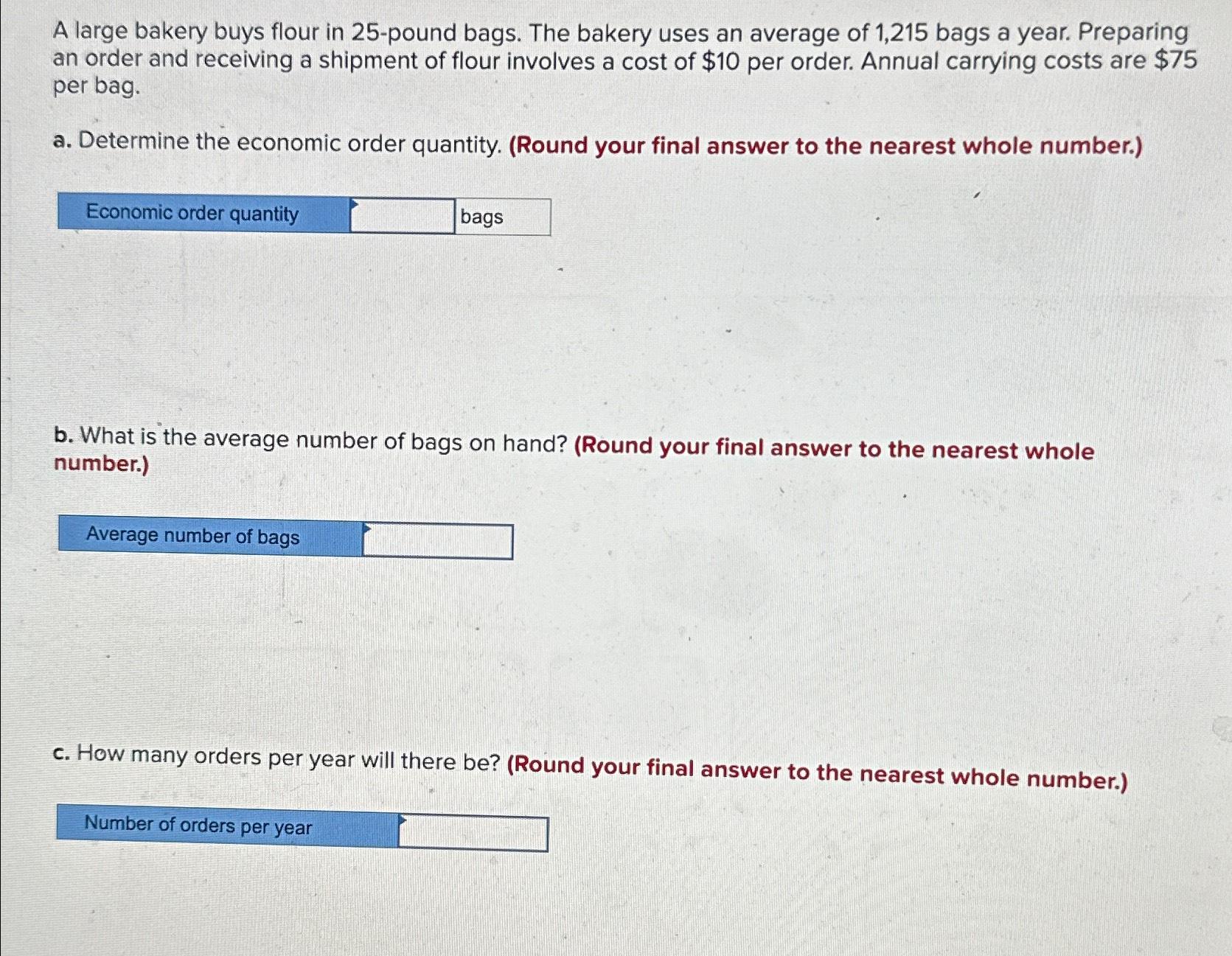  A large bakery buys flour in 25-pound bags. The bakery uses