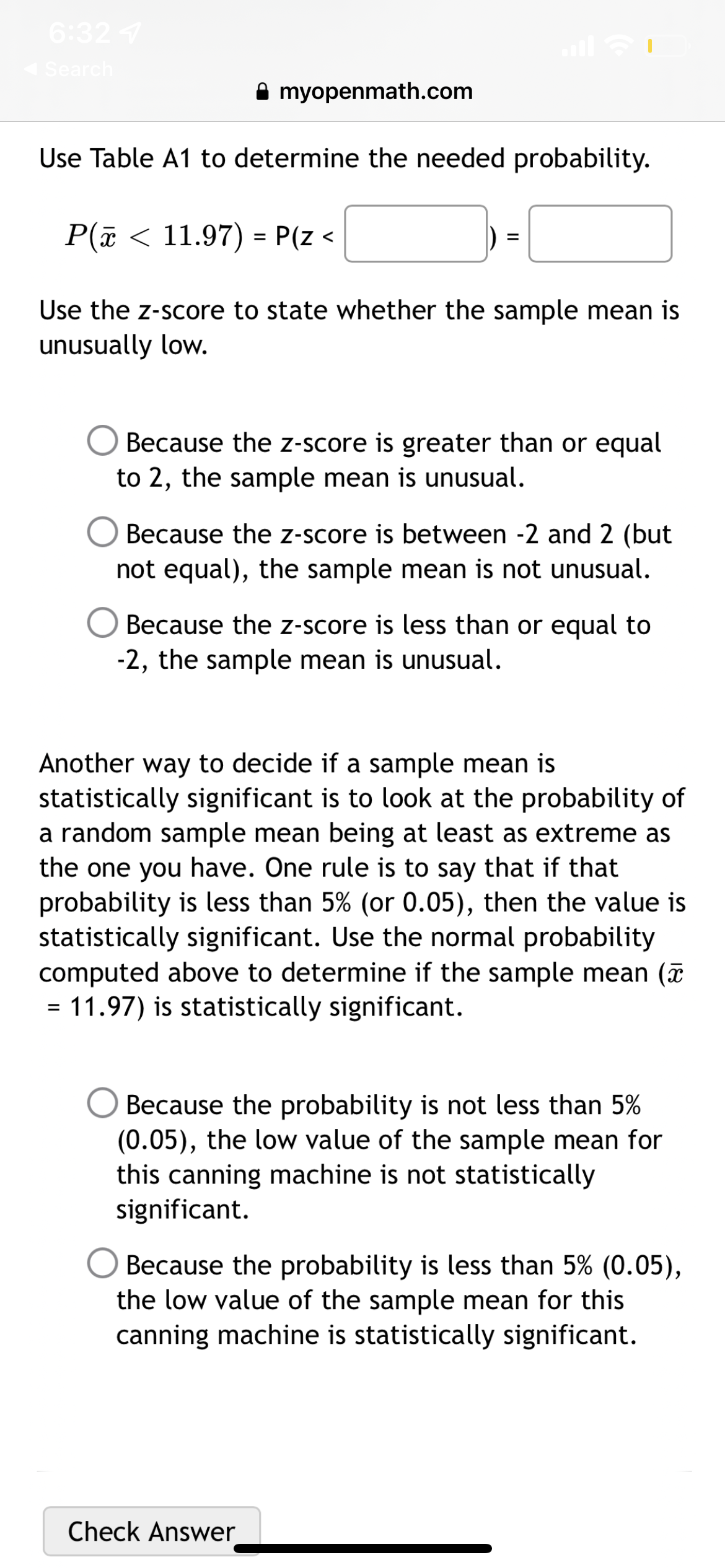 the sample mean is not unusual. 0 Because the z-score is greater