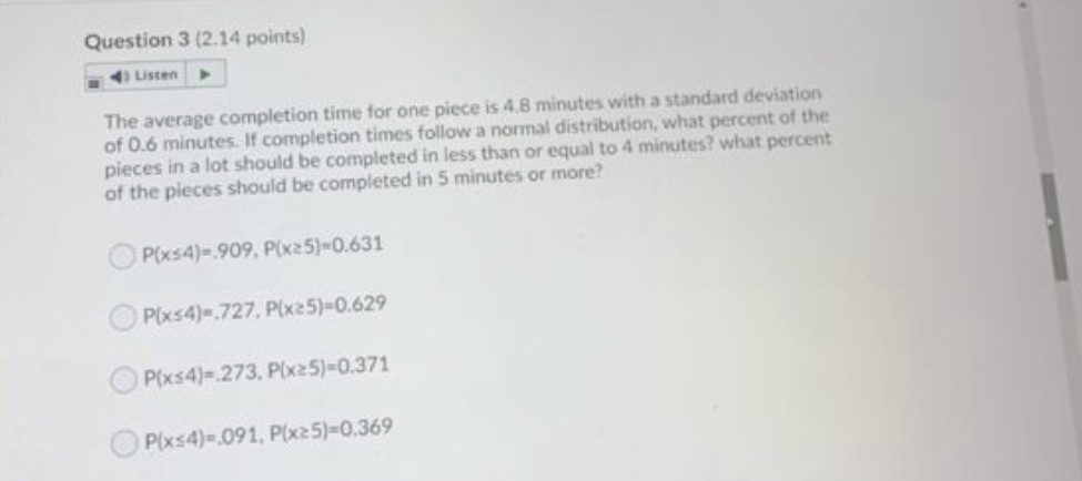  Question 3 (2.14 points) 4) Listen The average completion time for