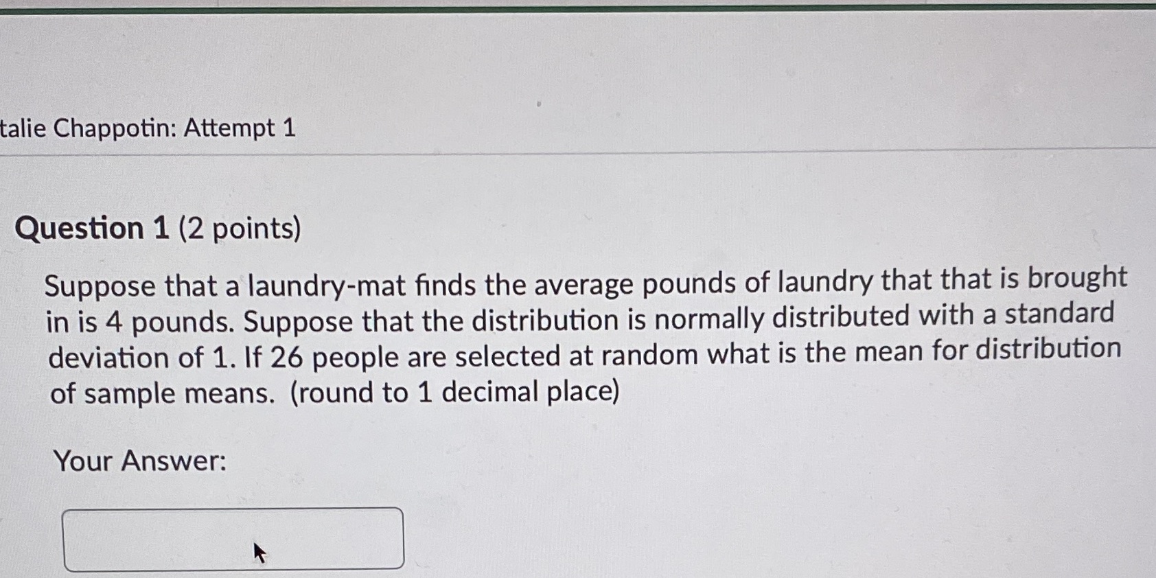 talie Chappotin: Attempt 1 Question 1 (2 points) Suppose that a