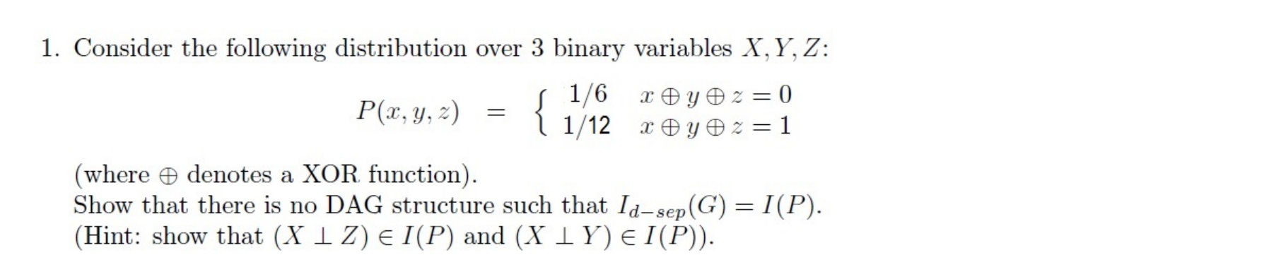 1. Consider the following distribution over 3 binary variables X ,