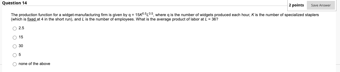 Questlnn 14 2 points Save Answer The production function for a