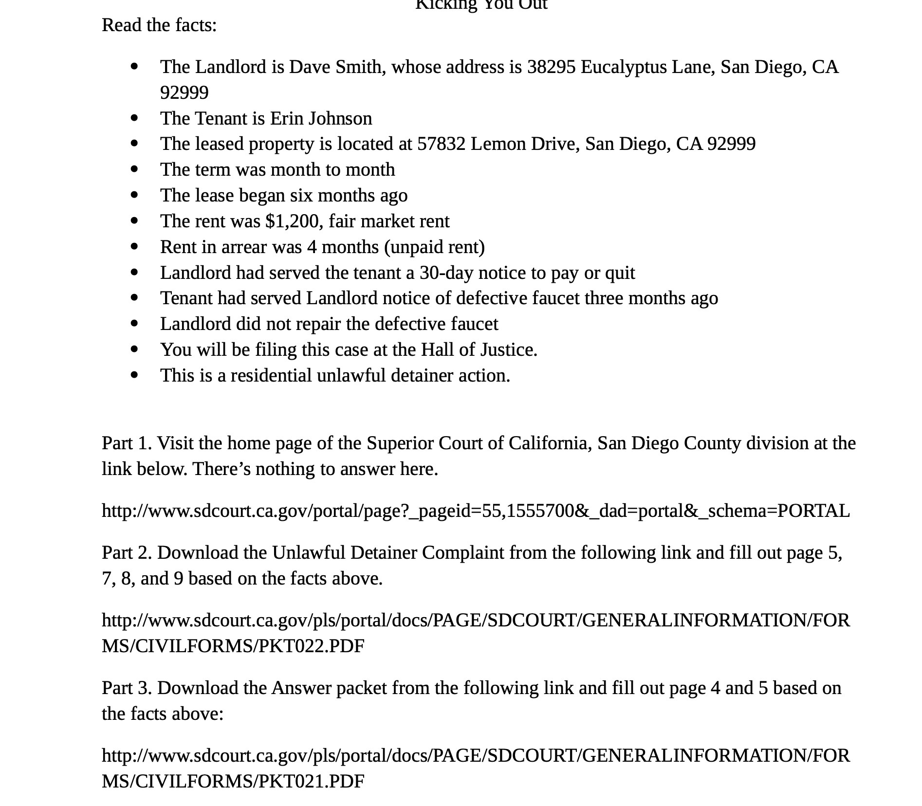 Read the facts: . The Landlord is Dave Smith, whose address