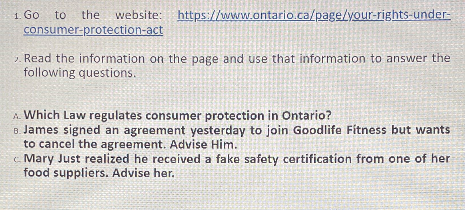 10 marks 1. Go to the website: https://www.ontario.ca/page/your-rights-under- consumer-protection-act 2. Read the