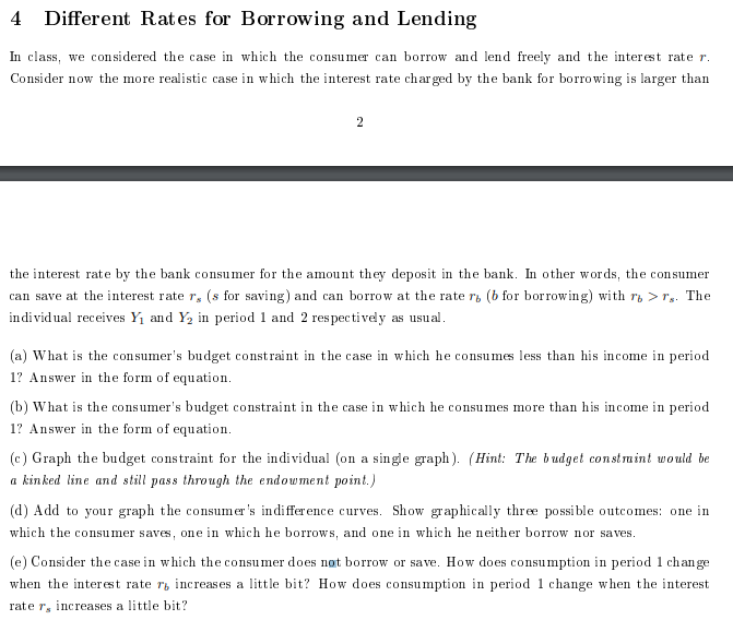 Different Rates for Borrowing and Lending In class, we considered the case