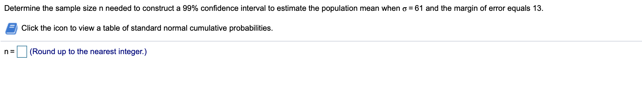 Q.Y, DO IT FAST PLS Determine the sample size n needed to