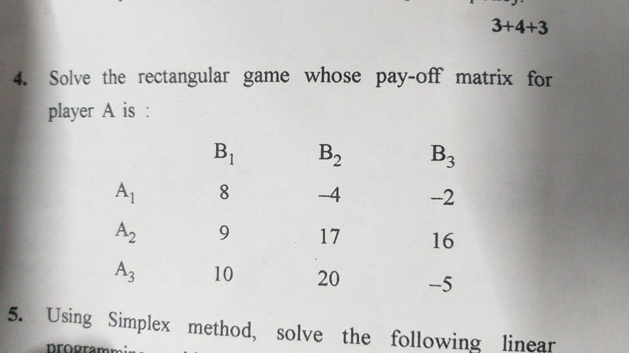 3+4+3 4. Solve the rectangular game whose pay-off matrix for player