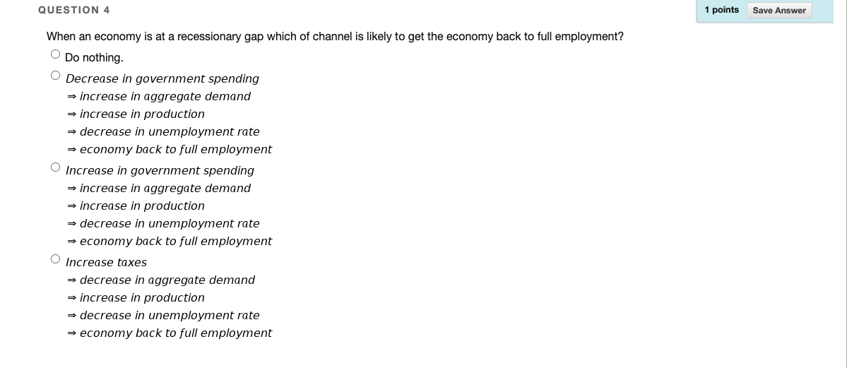  QUESTION 4 1 points Save Answer When an economy is at