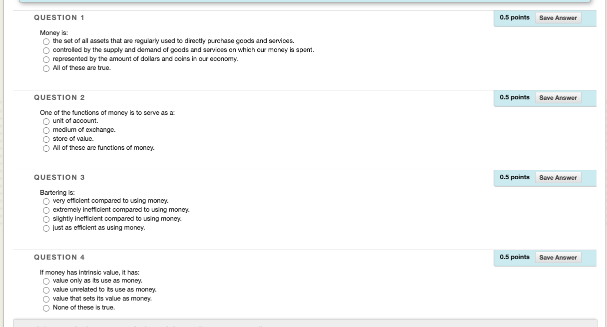 the least narrow definition of money. All of these are true. QUESTION