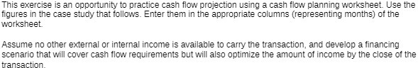  This exercise is an opportunity to practice cash flow projection using