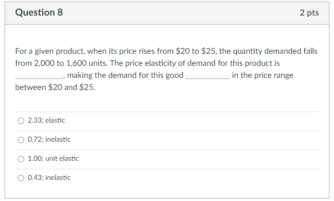  Question 8 2 pts For a given product, when its price