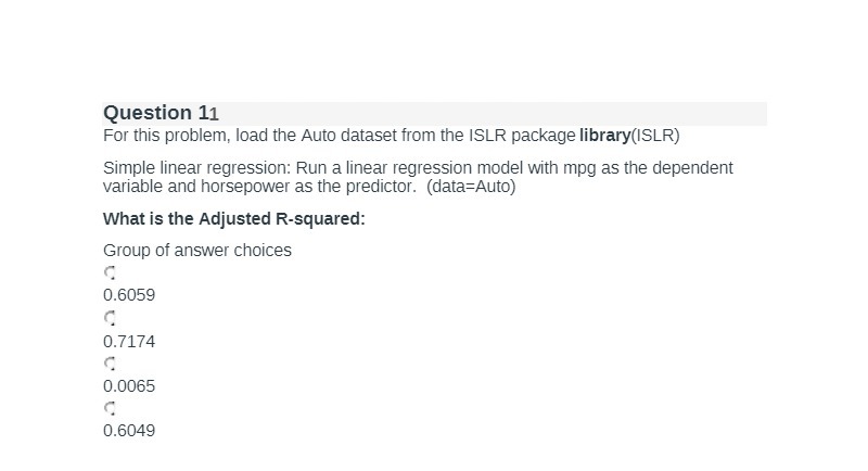  Question 11 For this problem, load the Auto dataset from the
