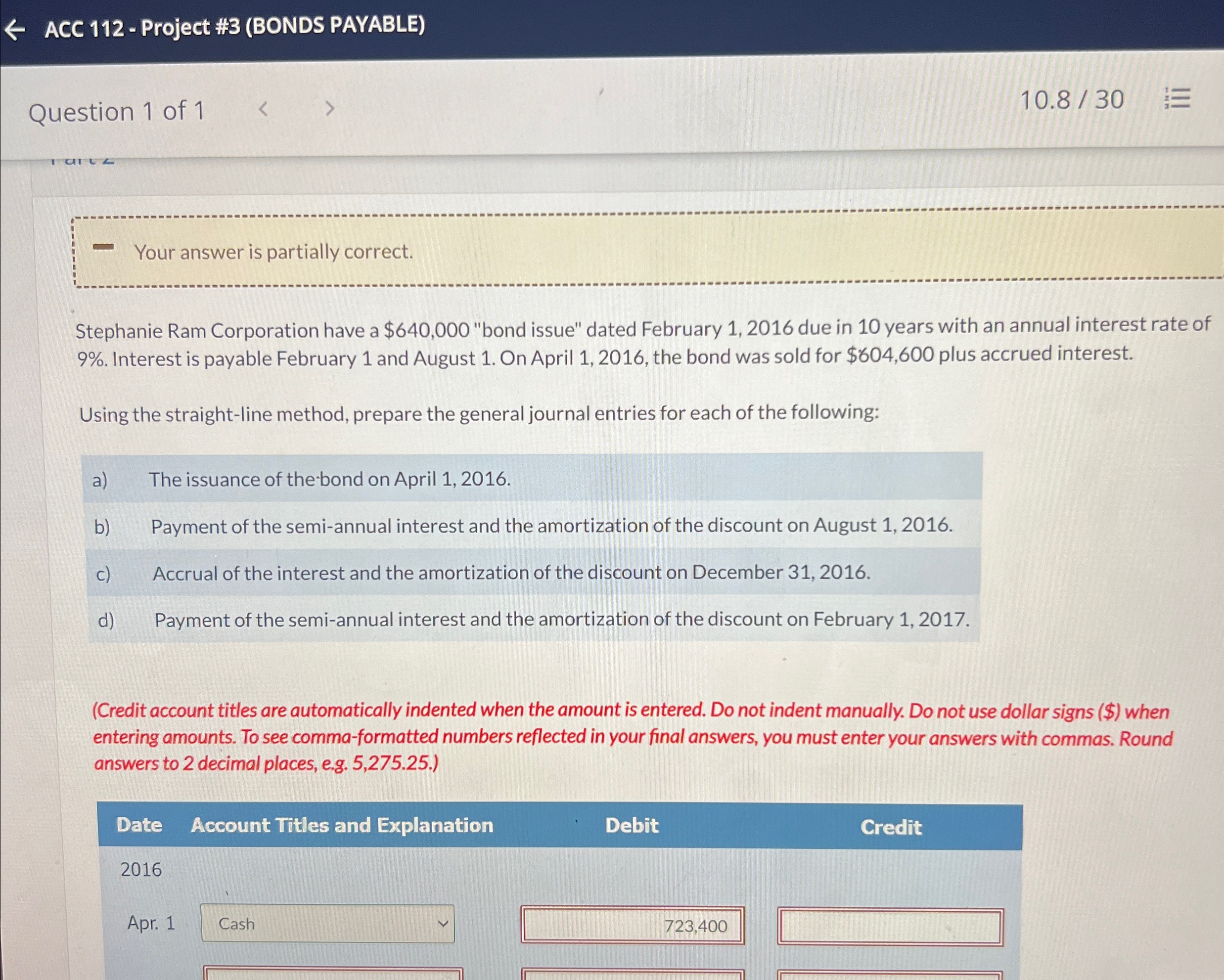 ACC 112- Project #3(BONDS PAYABLE) Question 1 of 1 10.830 Your
