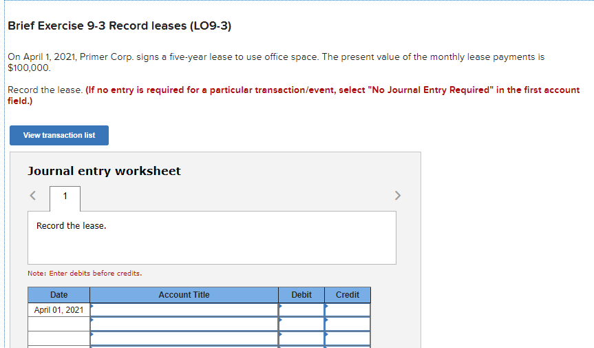  Brief Exercise 9-3 Record leases (LO9-3) On April 1, 2021, Primer