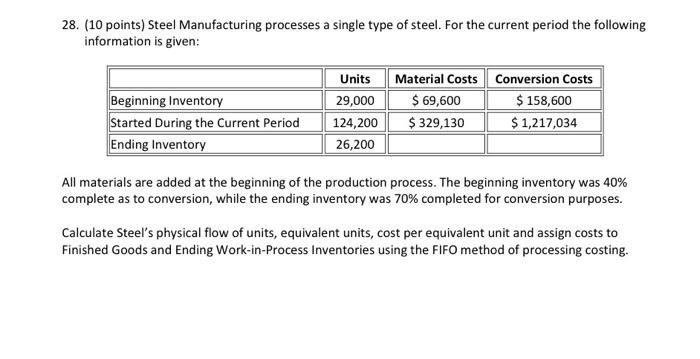  28. (10 points) Steel Manufacturing processes a single type of steel.