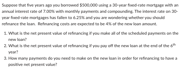 Calculator steps please Suppose that five years ago you borrowed $500,000