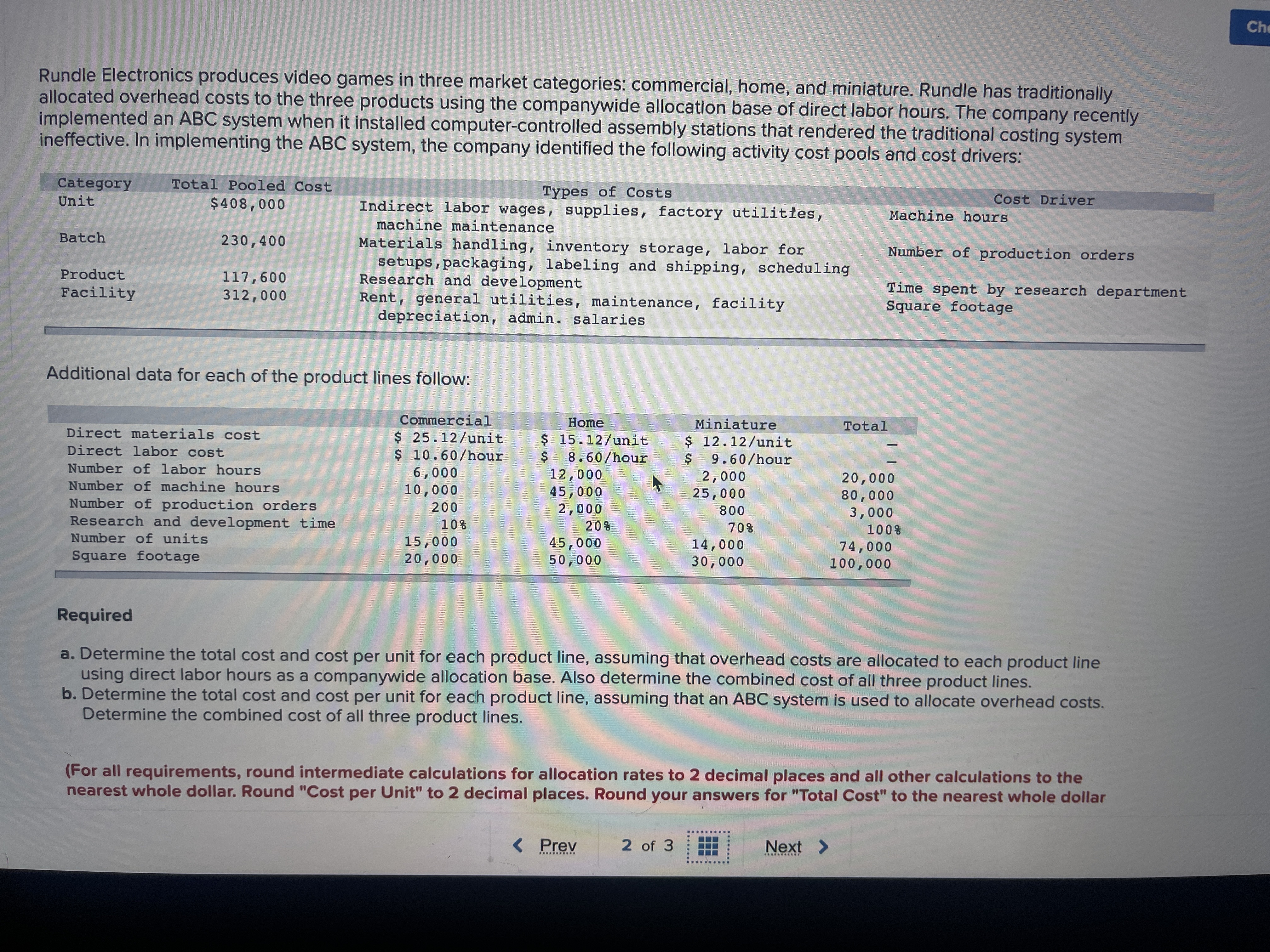 lines follow: Commercial Home Miniature Total Direct materials cost $ 25 .