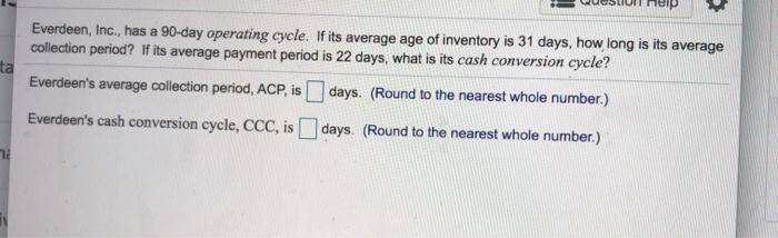  ta Everdeen, Inc., has a 90-day operating cycle. If its average