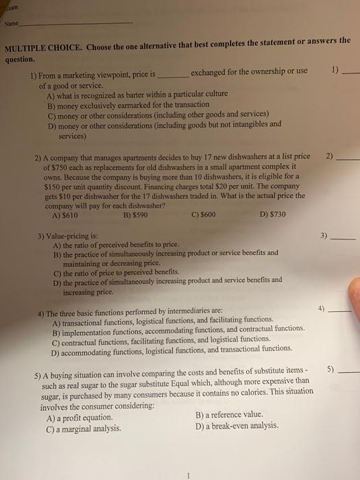  Name MULTIPLE CHOICE. Choose the one alternative that best completes the