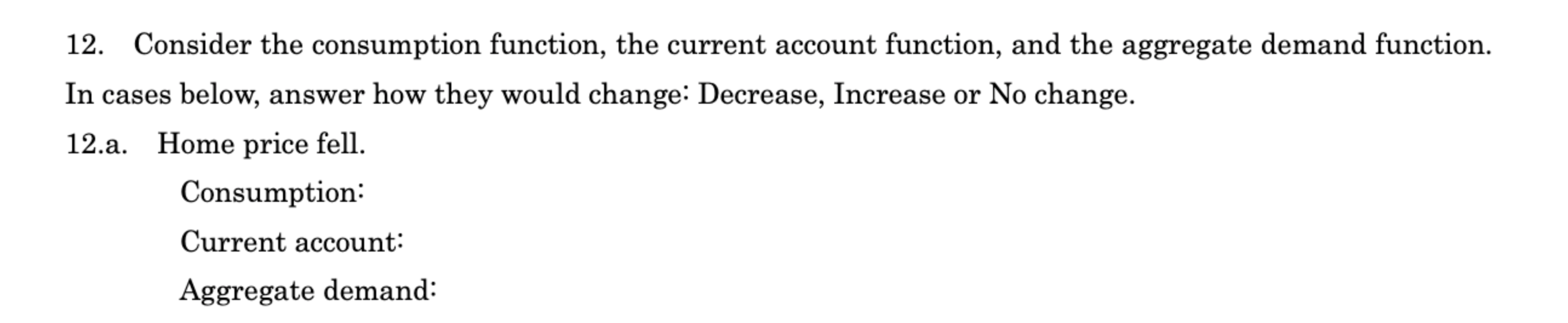  12. Consider the consumption function, the current account mction, and the