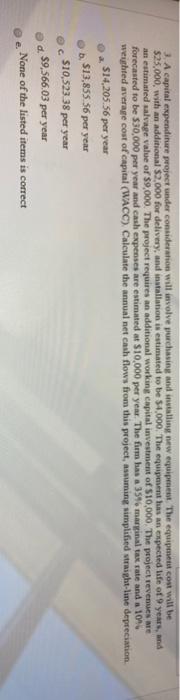 3. A capital expenditure project under consideration will involve purchasing and