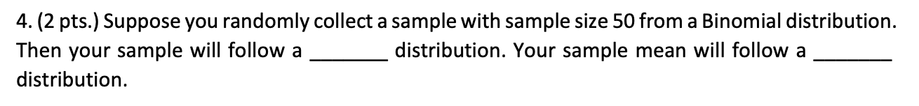 4. (2 pts.) Suppose you randomly collect a sample with sample