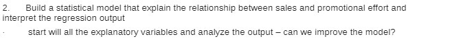  2. Build a statistical model that explain the relationship between sales