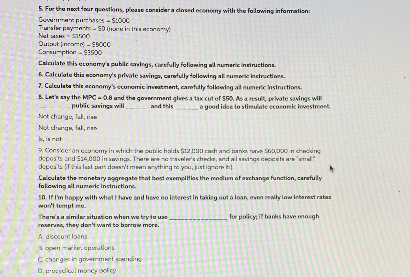 5. For the next four questions, please consider a closed economy