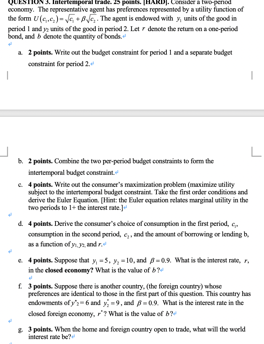  QUESTION 3. Intertemporal trade. 25 points. [HARD]. Consider a two-period economy.