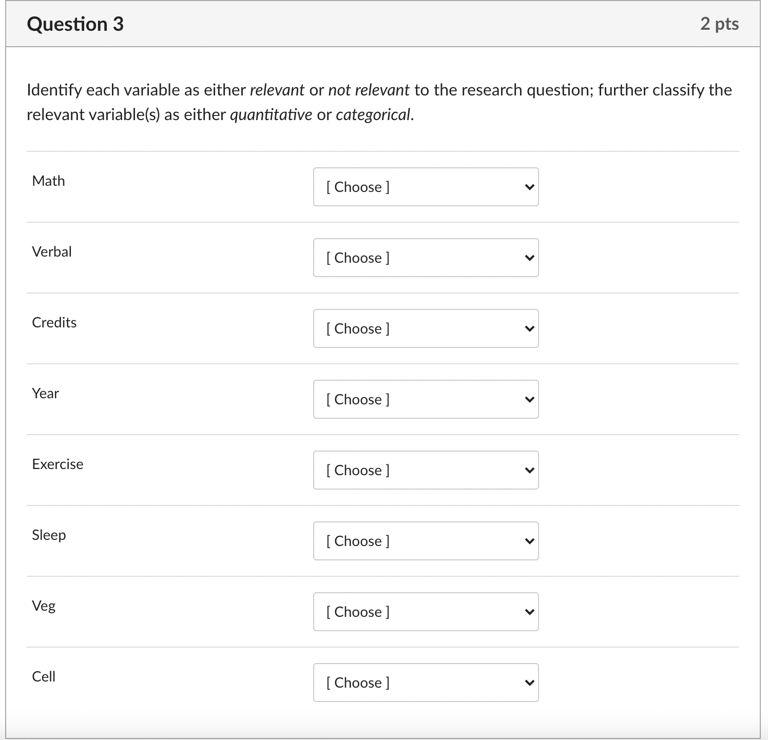  Question 3 2 pts Identify each variable as either relevant or
