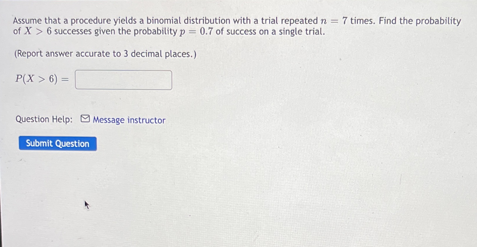 Assume that a procedure yields a binomial distribution with a trial repeated