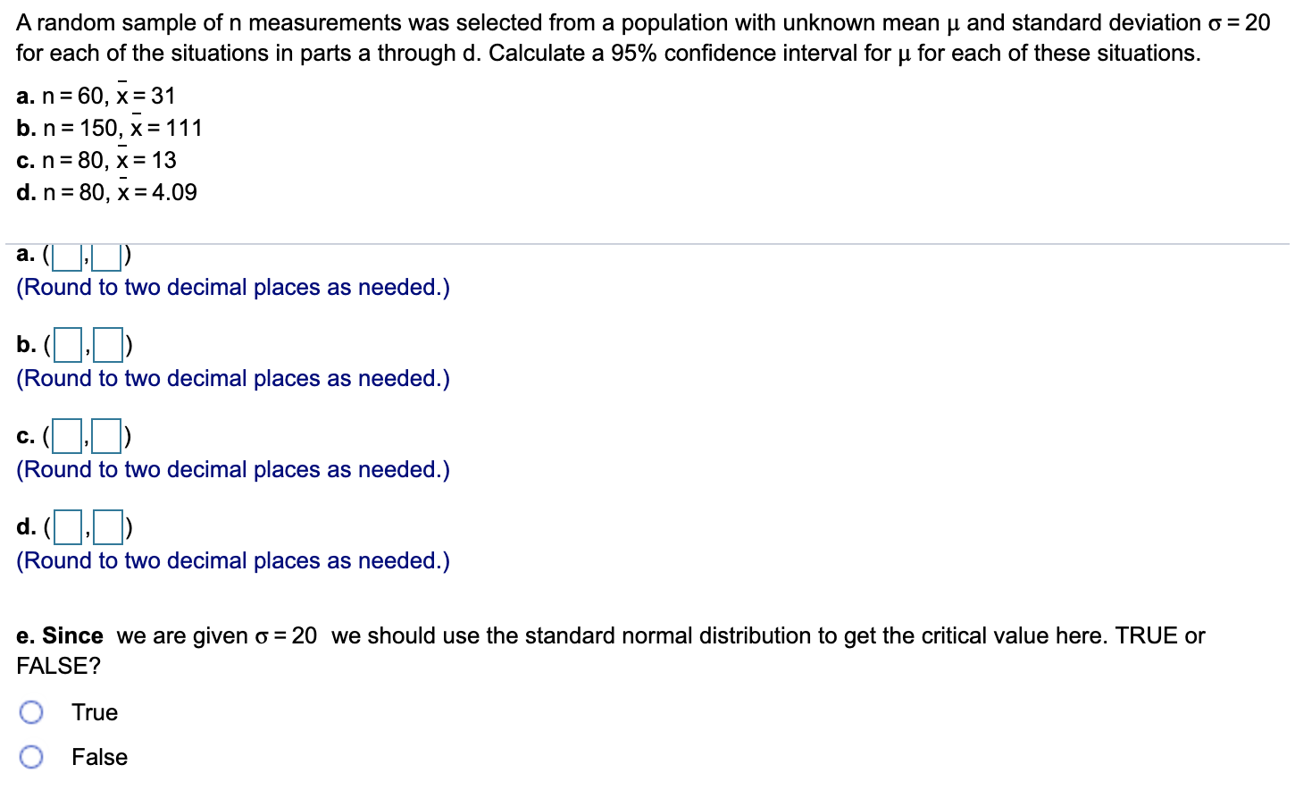each of the following circumstances. a. 1 - a = 0.90, n