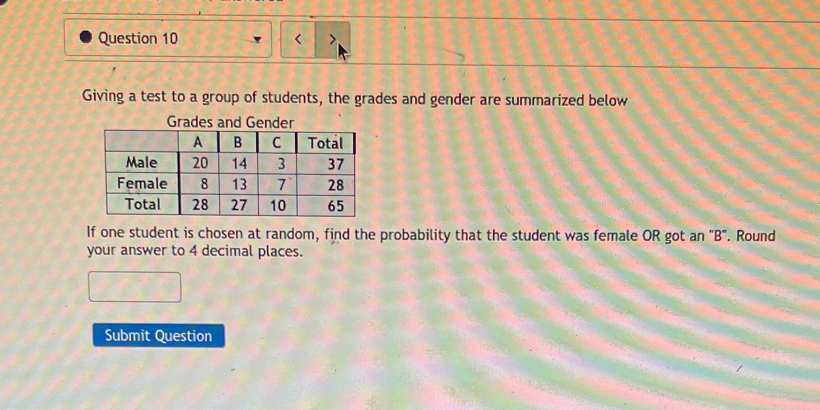 Question 10 Giving a test to a group of students, the grades