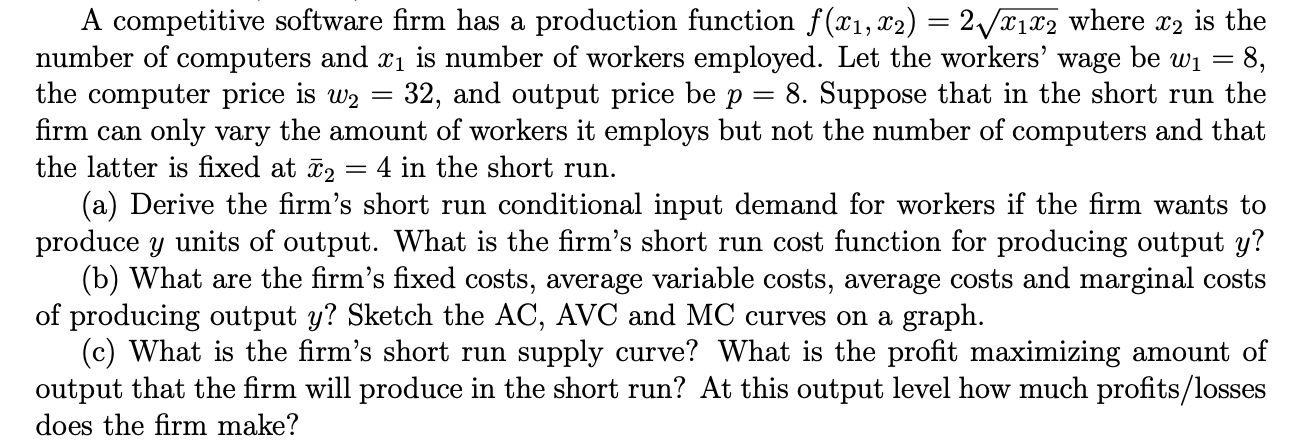  A competitive software rm has a production function f(:s1, $2) =