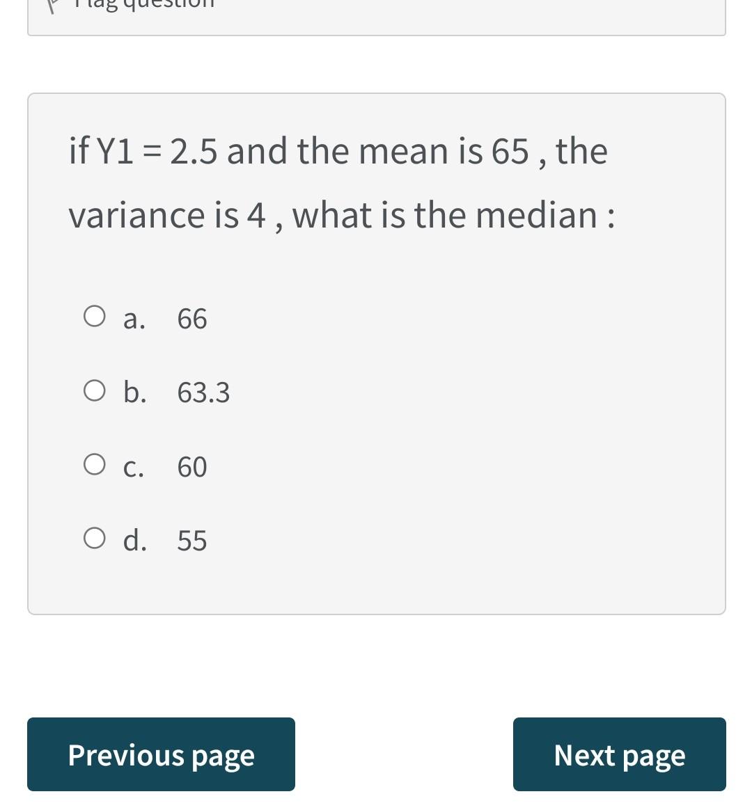 Please solve if Y1 = 2.5 and the mean is 65 ,