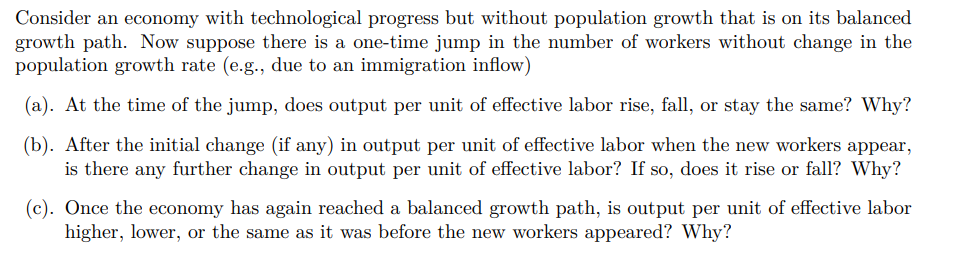 Please, answer the question. Consider an economy with technological progress but without