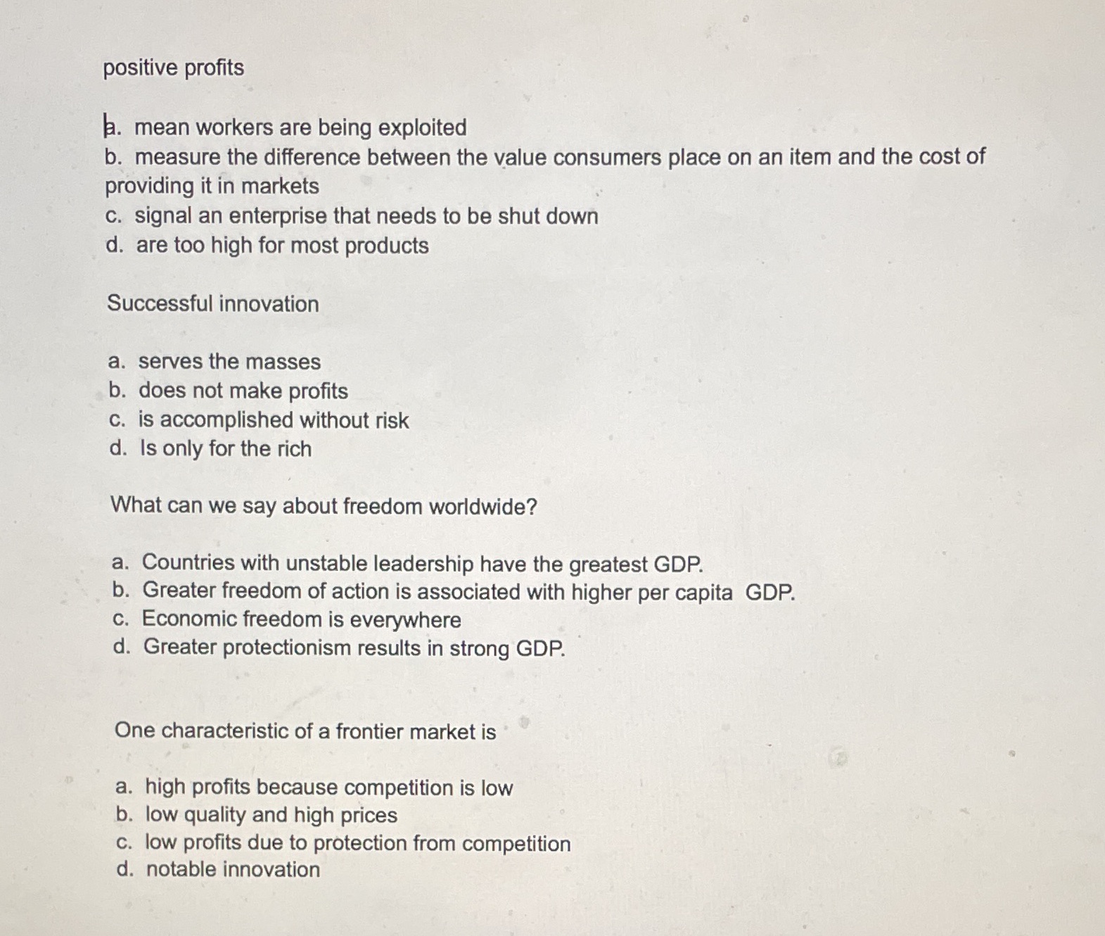 Easy Multiple choice positive profits . mean workers are being exploited b.