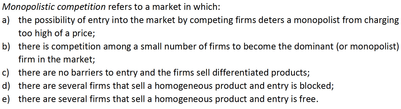 this is a multiple choice question Monopolistic competition refers to a market