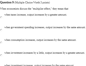 Question 9 (Multiple Choice Worth 3 points) When economists discuss the