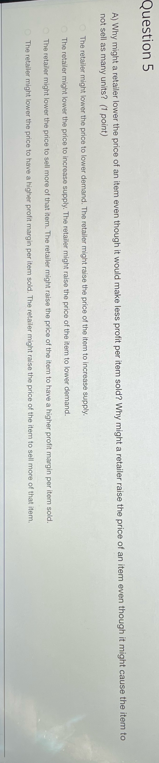 What is the right answer? Question 5 A) Why might a retailer