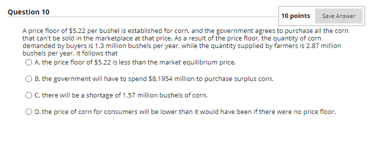 of workers for unskilled jobs. O D. the minimum wage is below